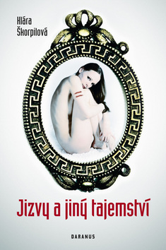 Kniha: Jizvy a jiný tajemství - Klára Škorpilová
