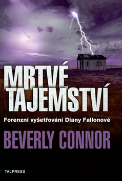 Kniha: Mrtvé tajemství - Forenzní vyšetřování Diany Fallonové - Beverly Connorová