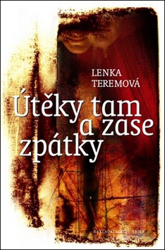 Kniha: Útěky tam a zase zpátky - Lenka Teremová