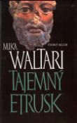 Kniha: Tajemný Etrusk - Mika Waltari