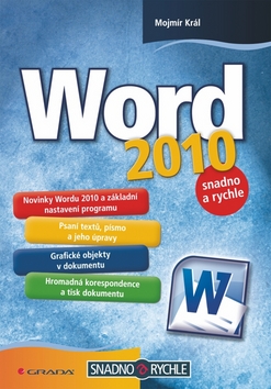 Kniha: Word 2010 - snadno a rychle - Mojmír Král