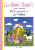 Kniha: Loutkové divadlo - Zahrajeme si pohádky - Hana Švejdová