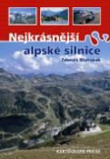 Kniha: Nejkrásnější alpské silnice - Zdeněk Blahůšek