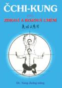 Kniha: Čchi - kung pro zdraví a bojová umění - Jwing-ming Yang