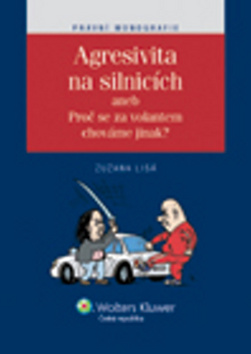 Kniha: Agresivita na silnicích aneb Proč se za volentem chováme jinak? - Zuzana Lisá