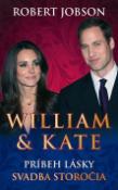 Kniha: William & Kate Príbeh lásky - Svadba storočia - Robert Jobson
