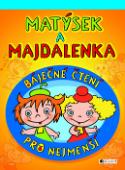 Kniha: Matýsek a Majdalenka - Báječné čtení pro nejmenší - Antonín Šplíchal, Inka Rybářová, Marie Kšajtová