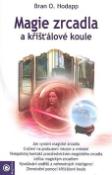 Kniha: Magie zrcadla a křišťálové koule - Bran O. Hodapp