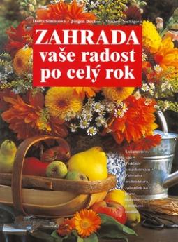 Kniha: Zahrada vaše radost po celý rok - Herta Simonová