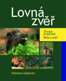 Kniha: Lovná zvěř - Životní prostředí, péče o zvěř - Ekkehard Ophoven