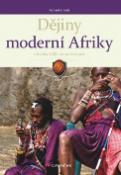 Kniha: Dějiny moderní Afriky - od roku 1800 po současnost - Richard J. Reid