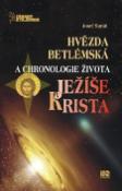 Kniha: Hvězda betlémská a chronologie života Ježíše Krista - Josef Šuráň