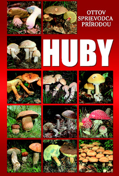 Kniha: Huby - Ottov sprievodca prírodou