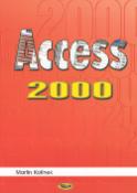 Kniha: Access 2000 - Daniel Patěk, Martin Kořínek