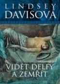 Kniha: Vidět Delfy a zemřít - Císařský Řím ožívá… - Lindsey Davisová