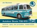 Kniha: Autobus Škoda 706 RTO - Jan Neumann