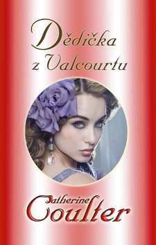 Kniha: Dědička Valcourtu - Catherine Coulterová