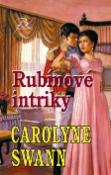 Kniha: Rubínové intriky - Carolyne Swann