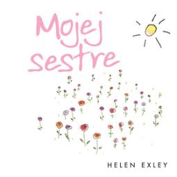 Kniha: Mojej sestre - Helen Exley, Pam Brownová