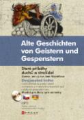 Kniha: Staré příběhy duchů a strašidel Alte Geschichten von Geistern und Gespenstern - bilingvní + CD ROM - Jana Návratilová