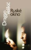 Kniha: Ruské okno - Dragan Velikič