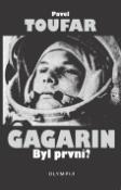 Kniha: Gagarin Byl první? - Pavel Toufar