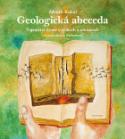 Kniha: Geologická abeceda - Tajemství Země v rýmech a obrázcích - Zdeněk Kukal