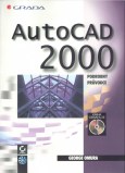 Kniha: Autocad 2000 - Podrobný průvodce - George Omura