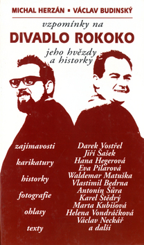 Kniha: Vzpomínky na divadlo Rokoko jeho hvězdy a historky - Zajímavosti, karikatury, historky, fotografie, ohlasy, texty - Michal Herzán, Václav Budinský