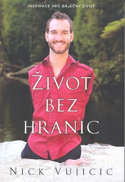Kniha: Život bez hranic - Nick Vujicic