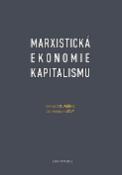 Kniha: Marxistická ekonomie kapitalismu - Gérard Duménil; Dominique Lévy