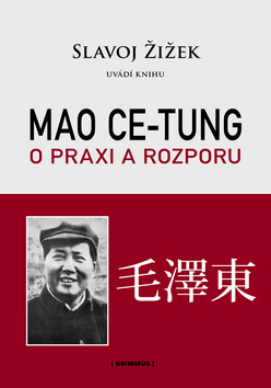Kniha: Mao Ce-tung o praxi a rozporu - Slavoj Žizek