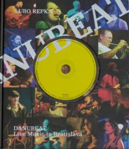 Kniha: Danubeat + CD - Live Music in Bratislava - Lubo Repka
