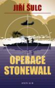 Kniha: Operace Stonewall - Jiří Šulc