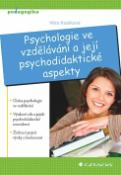 Kniha: Psychologie ve vzdělávání a její psychodidaktické aspekty - Věra Kosíková