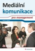 Kniha: Mediální komunikace pro management - Vojtěch Bednář