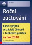 Kniha: Roční zúčtování daně z příjmů za rok 2010 - ze závislé činnosti a funkčních požitků - Petr Pelech