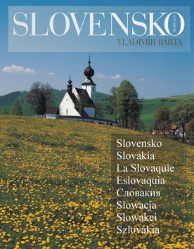 Kniha: Slovensko Slovakia La Slovaquie Eslovaquia Słowacja Slowakei Szlovákia - Vladimír Bárta, Vladimír Barta