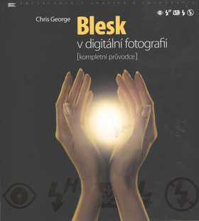 Kniha: Blesk v digitální fotografii - kompletní průvodce - Chris George