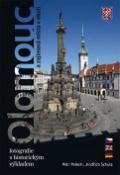 Kniha: Olomouc a zajímavá místa v okolí - Fotografie s historickým výkladem - Petr Pelech; Jindřich Schulz