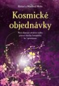 Kniha: Kosmické objednávky - Nová dimenze utváření reality pomocí starého havajského Ho´oponopono - Bärbel Mohr; Manfred Mohr