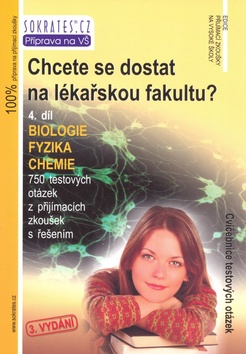 Kniha: Chcete se dostat na lékařskou fakultu? 4.díl - 4.díl Biologie, fyzika, chemie