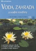 Kniha: Voda, zahrada a vodní rostliny - Česká zahrada 15 - Gabriela Kliková, Zuzana Pavelková