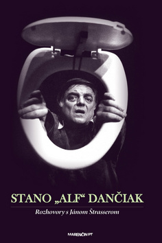Kniha: Stano Alf Dančiak - Rozhovory s Jánom Štrasserom - Ján Štrasser