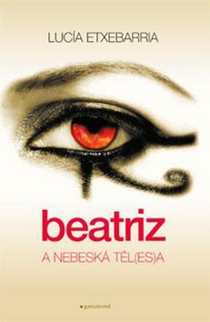 Kniha: Beatriz a nebeská těl(es)a - Lucía Etxebarria