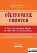 Kniha: Ošetrovanie chorých s psychickými problémami na somatických oddeleniach - Učebnica pre fakulty ošetrovateľstva - Andrea Čerňanová