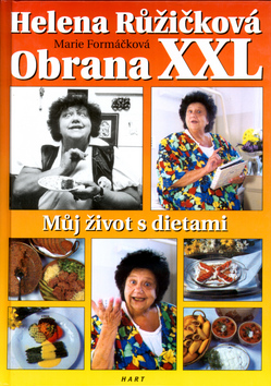 Kniha: Obrana XXL - Můj život s dietami - Marie Formáčková, Helena Růžičková, Helena Růžičková