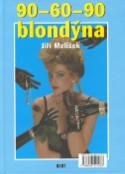Kniha: Blondýna90-60-90,Kachní rybník - Jiří Melíšek