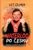 Kniha: Waterloo po česku aneb marná svátost manželství - Marná svátost v manželství - Vít Olmer; David Laňka