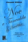 Kniha: Noc v Tanvaldu - Příběh lásky s metafyzickými prvky - Alexandr Wittlich